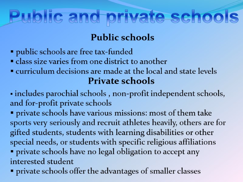 Public and private schools  public schools are free tax-funded  class size varies